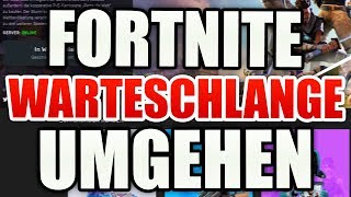 SO kannst DU die FORTNITE WARTESCHLANGE UMGEHEN  Tipps amp Tricks  Fortnite Battle Royale [upl. by Ergener883]