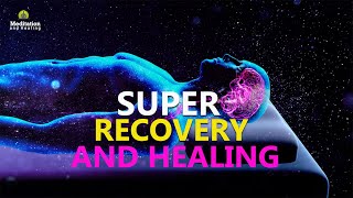 SUPER RECOVERY amp HEALING FREQUENCY l WHOLE BODY REGENERATION l CELL NERVE DAMAGE REAPIR amp HEALING [upl. by Keppel]