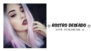 Rostro deseado  Audio subliminal ღ [upl. by Matheny]