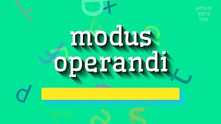 HOW TO SAY MODUS OPERANDI modus operandi [upl. by Asyal]