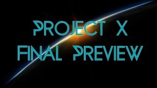 Project X  Final Preview  Download [upl. by Hanas]