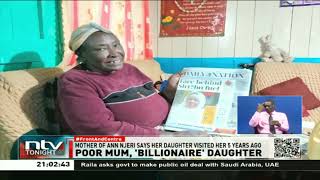 Poor mum ‘billionaire’ daughter Ann Njeri’s mother speaks [upl. by Kcirneh888]