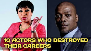 10 Mzansi Actors Who DESTROYED Their Careers [upl. by Atiugram597]