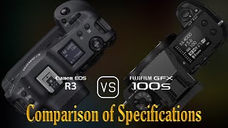 Canon EOS R3 vs Fujifilm GFX 100s A Comparison of Specifications [upl. by Ojeibbob227]