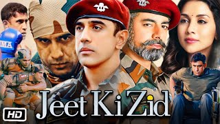 Jeet Ki Zid Full HD Movie Web Series  Amit Sadh  Amrita Puri  Sushant Singh  Story Explanation [upl. by Corsiglia]