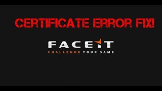 FACEIT AC  How to fix certificate error updated 012021 link in description [upl. by Shaner]