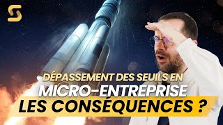 Dépassement des seuils en microentreprise quelles conséquences [upl. by Swerdna]