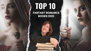 Romance Fantasy Reads Top 10 of 2023 [upl. by Dyan681]