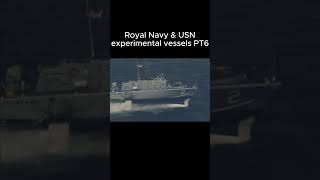 Royal Navy amp USN experimental vessels PT6 [upl. by Oirazan]