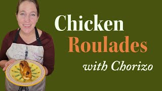 Chicken Roulades with Chorizo [upl. by Rekoob]