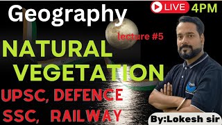 Indian Geography  Natural vegetation  UPSC  SSC  Railway  All Center Exam class 5 By Lokesh sir [upl. by Sileas]