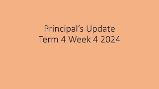 Principals Update Term 4 week 4 2024 [upl. by Otero884]