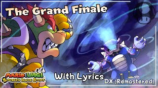 The Grand Finale In The Final WITH LYRICS DX Remastered  Mario amp Luigi Bowsers Inside Story [upl. by Thgiwed]