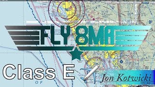 Ep 36 Class E Airspace  Rules and Where it Is [upl. by Brigg437]