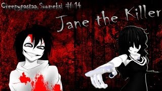 Creepypastaa Suomeksi 14 Jane the Killer Oikea tarina [upl. by Hterrag]