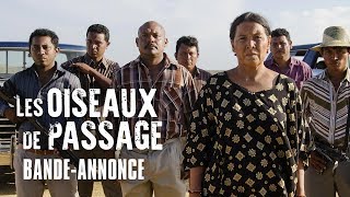 LES OISEAUX DE PASSAGE  Bandeannonce [upl. by Earley]