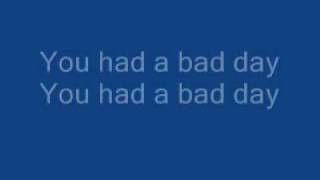 You had a bad day with lyrics [upl. by Annayak229]