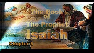 The Book of Isaiah Chapter 5 [upl. by Gula779]