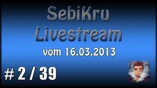 SebiKraft Livestream vom 16032013  2  39 [upl. by Barthol]