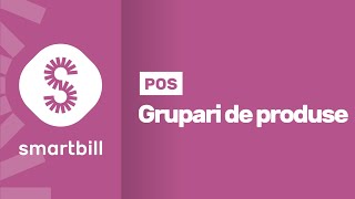 SmartBill POS  Grupari de produse [upl. by Asnarepse335]