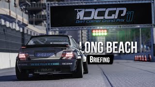 Drift Corner Grand Prix  R1  Long Beach  DCGP 11 Briefing [upl. by Yelena]