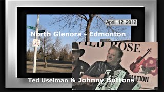 Ted Uselman Larry Harower Johnny Buttons in Edmonton 2012 Liz amp The Boyz in Camrose [upl. by Jack420]