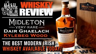 Midleton Very Rare Dair Ghaelach Kylebeg Wood Review The Best Modern Irish Whiskey [upl. by Kerat]