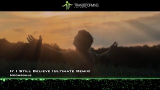 Moonsouls  If I Still Believe Ultimate Remix Music Video Infrasonic Pure [upl. by Evita]