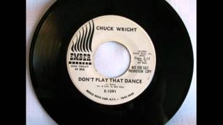 Chuck Wright  Dont play that dance [upl. by Lustig]