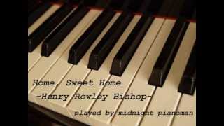 Home Sweet Home  Henry Rowley Bishop [upl. by Weldon972]