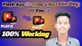 Playit App ରେ Video କୁ ‍Mp3 କରିବା ଶିଖନ୍ତୁ  100 Warking  2024 [upl. by Giustino343]