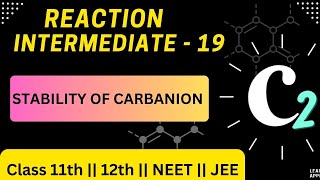 Reaction Intermediate  19  Stability of Carbanion  Organic Chemistry  Class 11th  NEET  JEE [upl. by Esylla614]