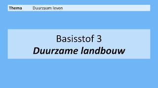 VMBO 3  Duurzaam leven  Basisstof 3 Duurzame landbouw  8e editie [upl. by Eentroc394]