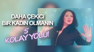 Daha Çekici Kadın Olmanın Yolları [upl. by Ameehs923]