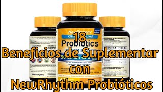 18 Beneficios de Suplementar con NewRhythm Probióticos [upl. by Nydia951]