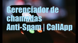 Gerenciador de chamadas AntiSpam  CallApp [upl. by Arrek346]