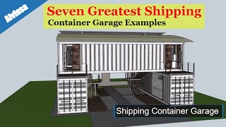 Seven Greatest Shipping Container Garage Examples  Pros of a Shipping Container Garage [upl. by Francklin]