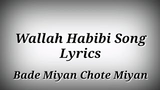 LYRICS Wallah Habibi Song  Bade Miyan Chote Miyan  Akshay KumarTiger Shroff [upl. by Mathew]