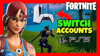 How to SWITCH Fortnite ACCOUNTS on PS5 ✅ 2024 GUIDE  CHANGE Accounts in Fortnite on Play Station 5 [upl. by Yelsel]