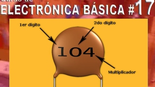 Curso de electrónica básica  17  Condensadores cerámicos [upl. by Germin]