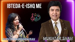 Ibteda E Ishq Me hum sari raat jaage  Haryali aur rasta  Mukhtar Shah Singer  Shruti Raghuvendran [upl. by Enahpad]