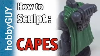 hobbyGUY 10 How to Sculpt a Cape Shape For Your Miniatures  Tutorial [upl. by Dukey859]