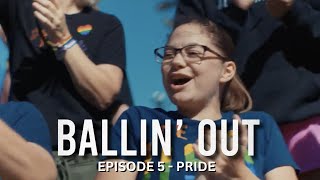 BALLIN OUT  Episode 5 Pride [upl. by Nalyr]