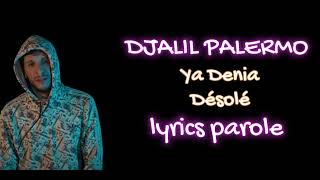 Djalil palermo ya denia désolé lyrics كلماتجليل باليرمو يا دنيا ديسولي [upl. by Clementas]