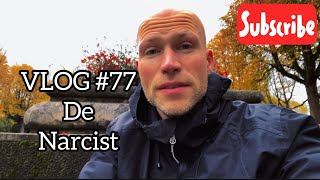 VLOG 77 De Narcist [upl. by Arammat156]