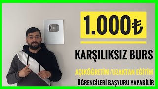 1000â‚º KARÅžILIKSIZ BURS BAÅžVURUSU  KUMBARA BURSU AÃ‡IKÃ–ÄžRETÄ°M VE UZAKTAN EÄžÄ°TÄ°M Ã–ÄžRENCÄ°LERÄ°NE BURS [upl. by Mitchell]