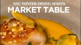 NYC WINTER DINING EPISODE 2 MARKET TABLE [upl. by Danialah]