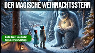 Weihnachtsgeschichte für Kinder und zum einschlafen Das Abenteuer des verlorenen Weihnachtssterns [upl. by Warthman40]