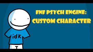 HOW TO ADD A CUSTOM CHARACTER INTO FNF PSYCH ENGINE [upl. by Elysia970]