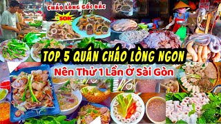 Top 5 Quán Cháo Lòng Ngon Có Tiếng Nên Thử Một Lần Ở Sài Gòn [upl. by Bobette]